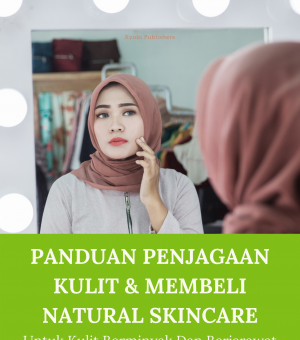 PANDUAN PENJAGAAN KULIT BERMINYAK & MEMBELI NATURAL SKINCARE